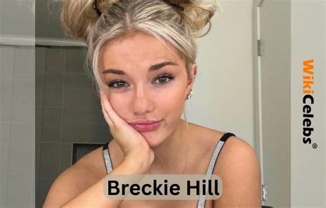 how old is brekie hill|Breckie Hill Height, Weight, Age, Boyfriend, Family